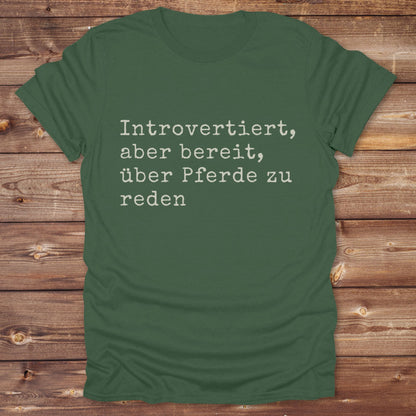Introverted willing to discuss horses T-Shirt