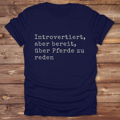 Introverted willing to discuss horses T-Shirt