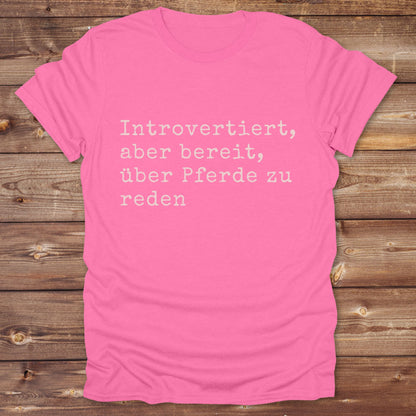Introverted willing to discuss horses T-Shirt