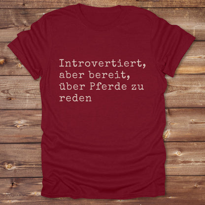 Introverted willing to discuss horses T-Shirt