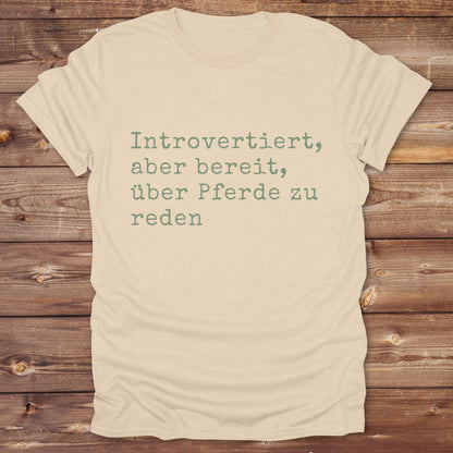 Introverted willing to discuss horses T-Shirt