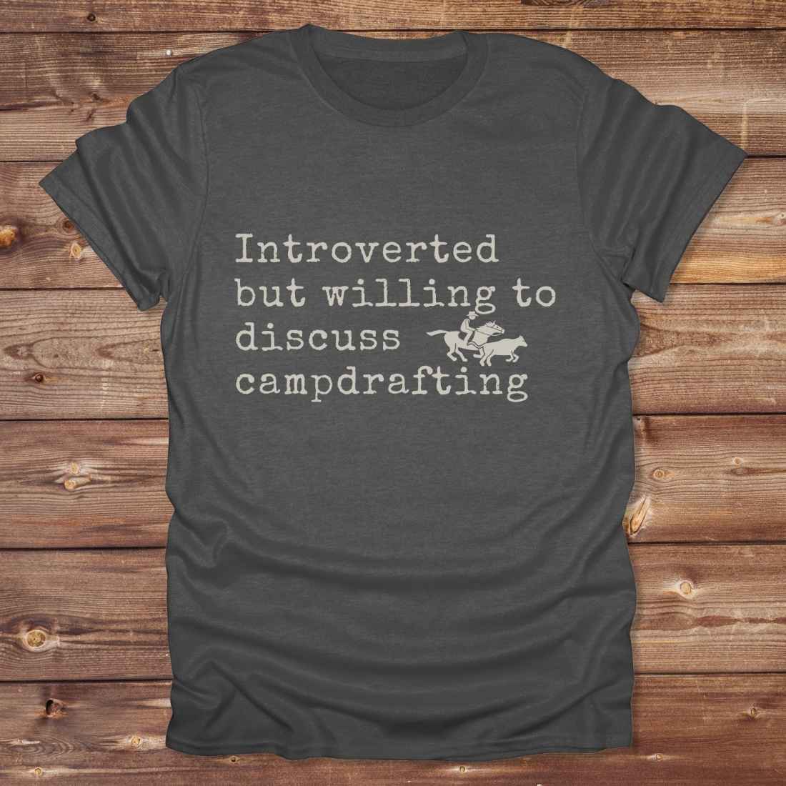 Introverted but willing to discuss Campdrafting T-Shirt