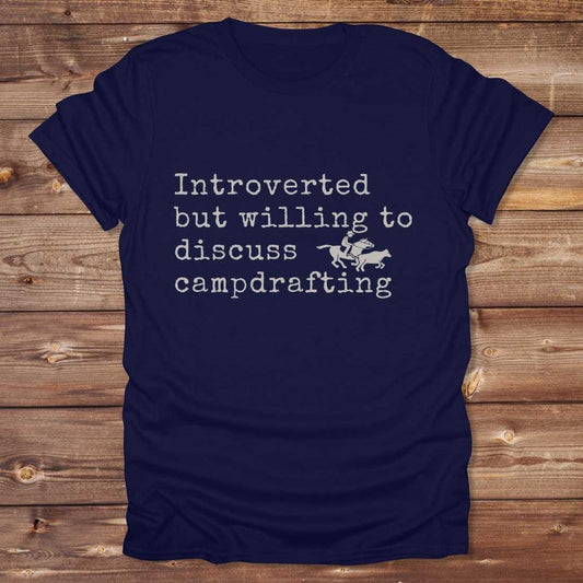 Introverted but willing to discuss Campdrafting T-Shirt