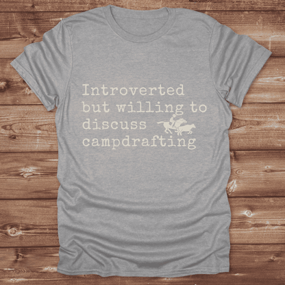 Introverted but willing to discuss Campdrafting T-Shirt
