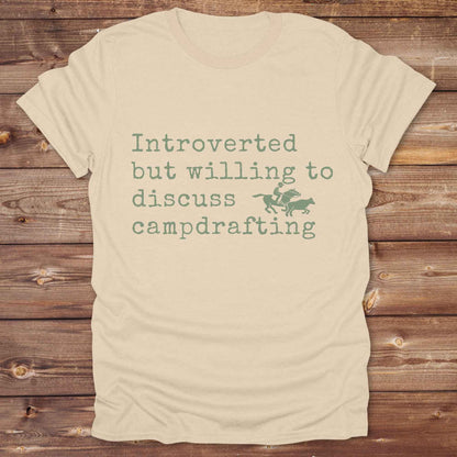 Introverted but willing to discuss Campdrafting T-Shirt