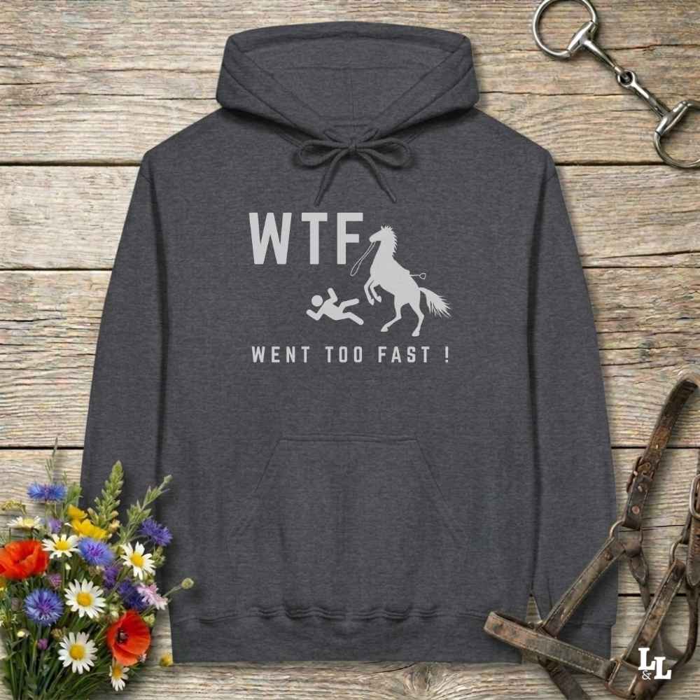 gray WTF! Went too Fast Hoodie. Soft Cotton Hoodie, Horse Rider Hoodie.