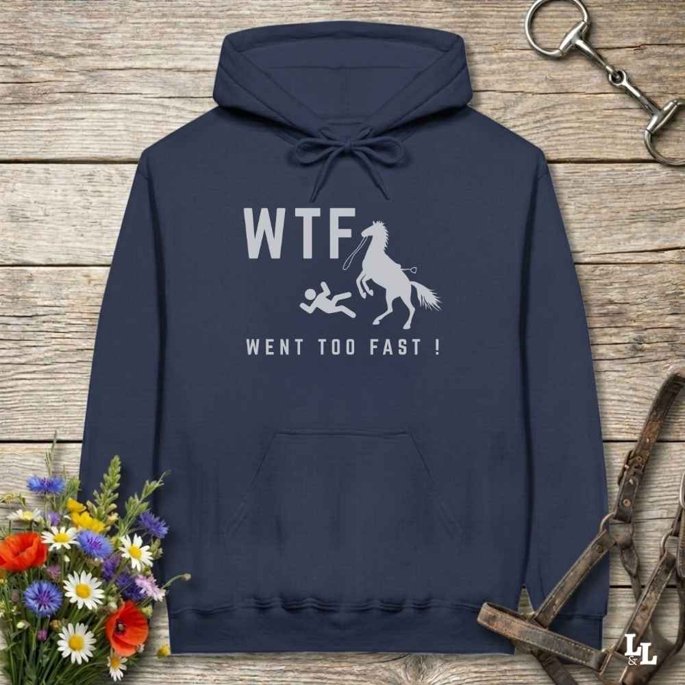 navy blue WTF! Went too Fast Hoodie. Soft Cotton Hoodie, Horse Rider Hoodie.