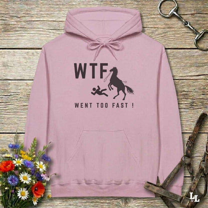 pink WTF! Went too Fast Hoodie. Soft Cotton Hoodie, Horse Rider Hoodie.