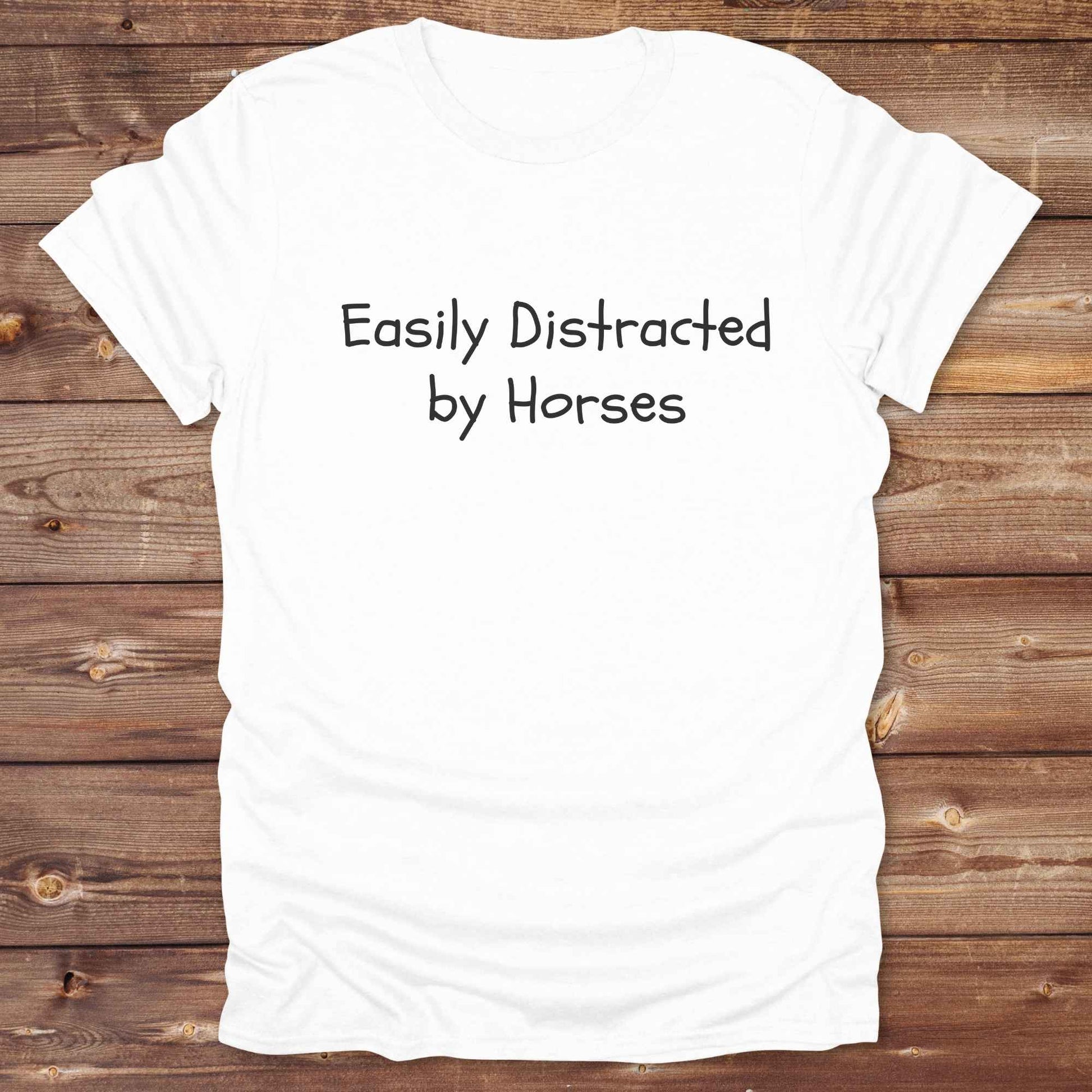 Easily distracted by Horses Horse T-Shirt, Horse Tee Shirt, Horse lover tee, cowgirl t-shirt, white shirt