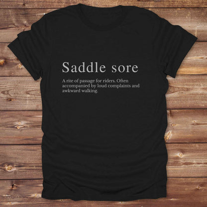 Black T-Shirt. Saddle sore tee for horse riders, funny t-shirt