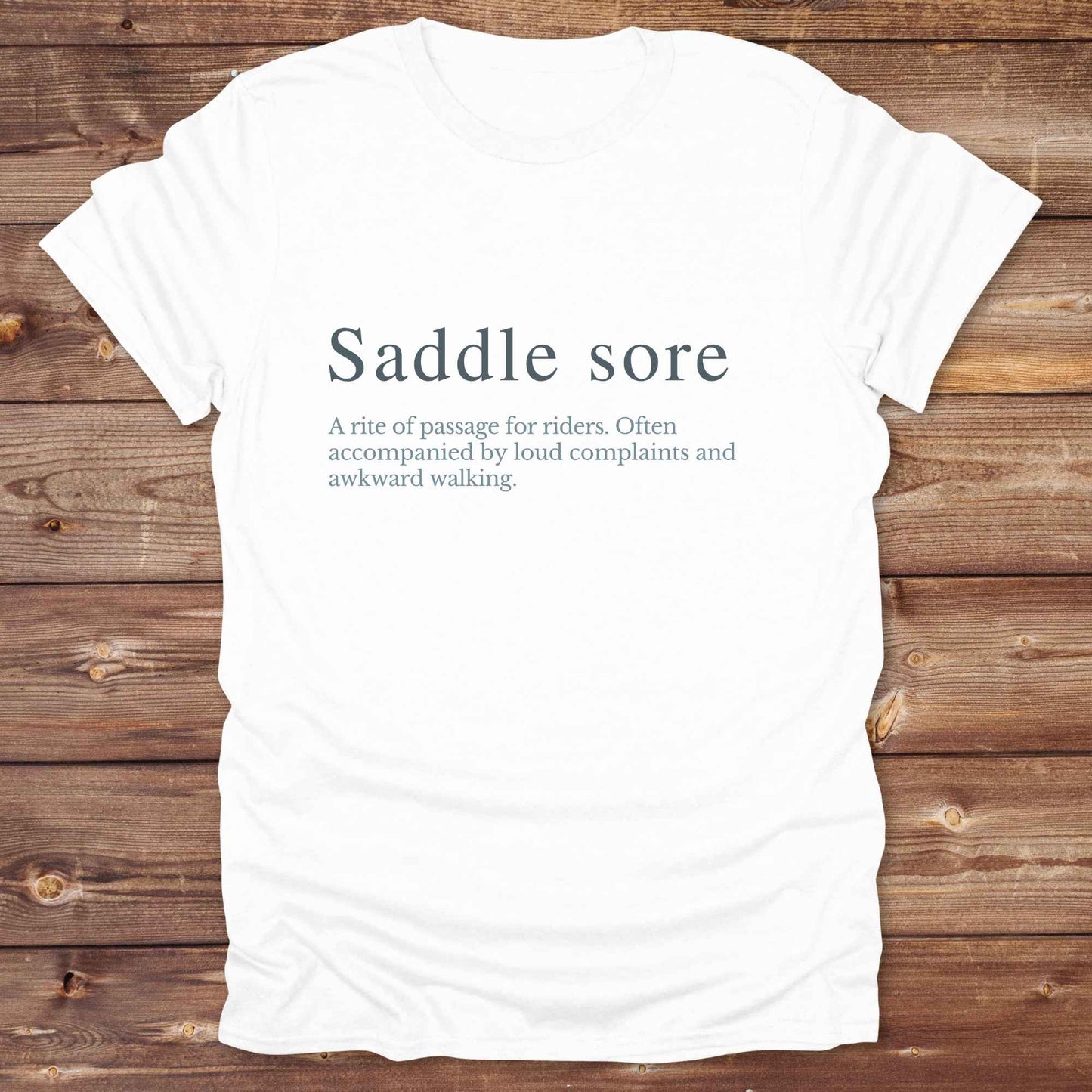 White T-Shirt. Saddle sore tee for horse riders, funny t-shirt