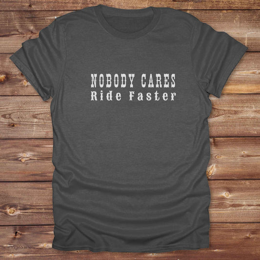 Fun western t-shirt for horse lovers and cowgirls. Western cowgirl graphic tee with horse design. Cowboy humor t-shirt for rodeo and country lovers. Horse lover funny t-shirt with western theme. Country style horse graphic tee for cowboys and cowgirls. Retro style funny western shirt for equestrians. Cute and funny country shirt with horse print. Southern cowgirl funny quote shirt for horse lovers. Nobody cares ride faster.