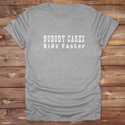 Fun western t-shirt for horse lovers and cowgirls. Western cowgirl graphic tee with horse design. Cowboy humor t-shirt for rodeo and country lovers. Horse lover funny t-shirt with western theme. Country style horse graphic tee for cowboys and cowgirls. Retro style funny western shirt for equestrians. Cute and funny country shirt with horse print. Southern cowgirl funny quote shirt for horse lovers. Nobody cares ride faster.