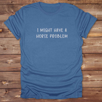 heather royal Funny cowgirl horse lover tee reading ‘I Might Have a Horse Problem’ with horse silhouette design