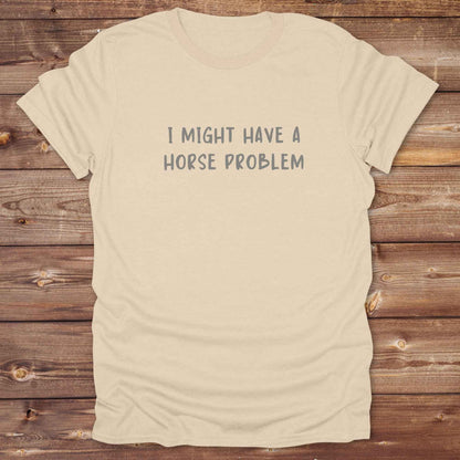 sand beige Graphic tee for horse lovers admitting their obsession, stylish western horse problem design