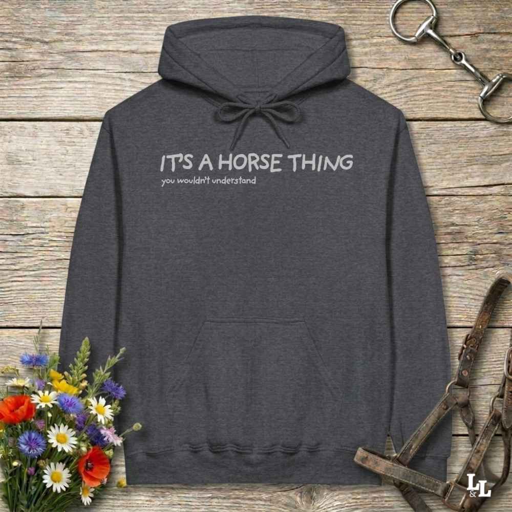 gray  It's a Horse Thing Hoodie for Horse Lovers, Equestrian Wear for Riders