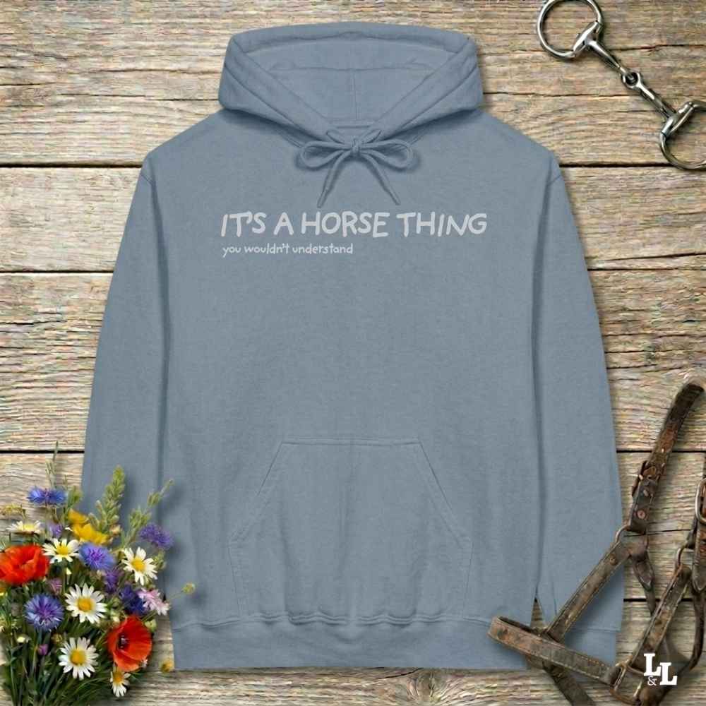 blue It's a Horse Thing Hoodie for Horse Lovers, Equestrian Wear for Riders