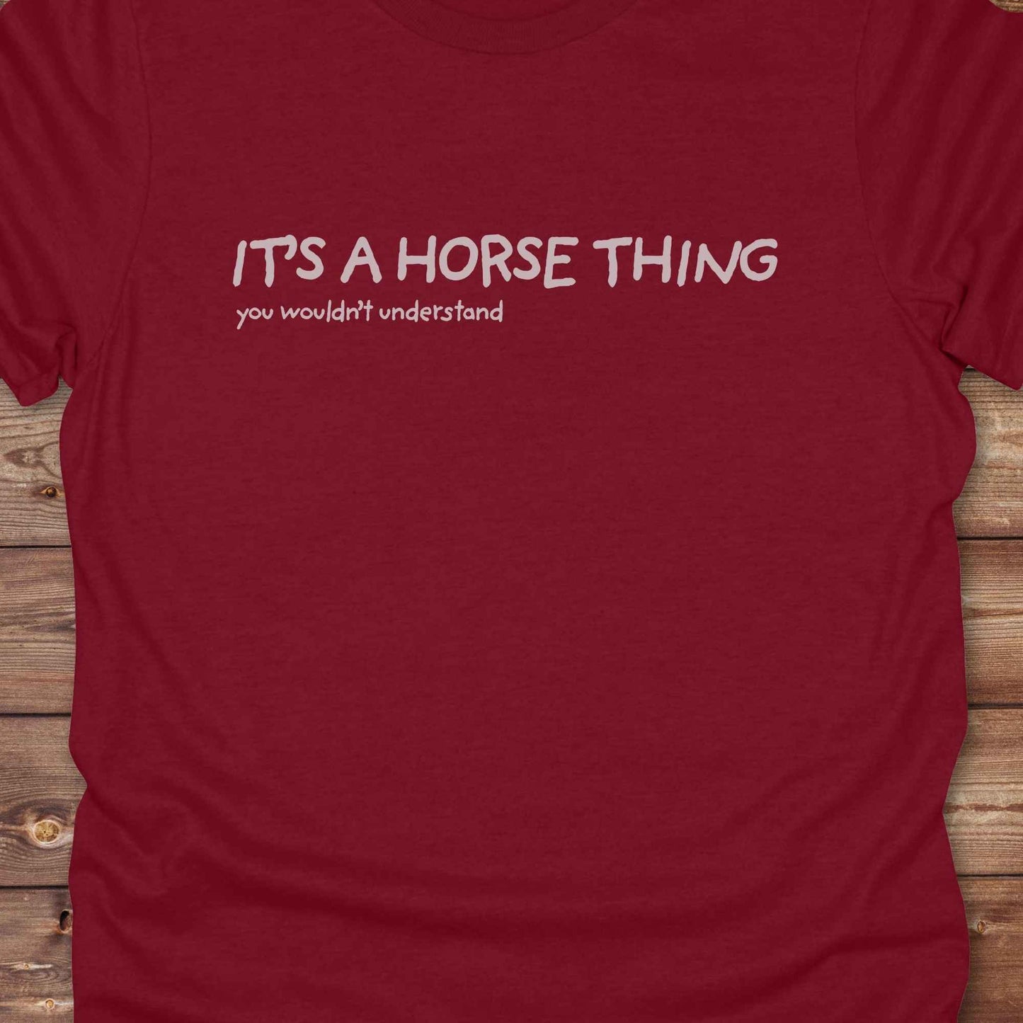 It's a Horse Thing T-Shirt