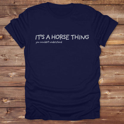 navy blue It's a Horse Thing T-Shirt, Cowgirl Shirt Western Tee, Equine T-Shirts, Funny T-Shirts