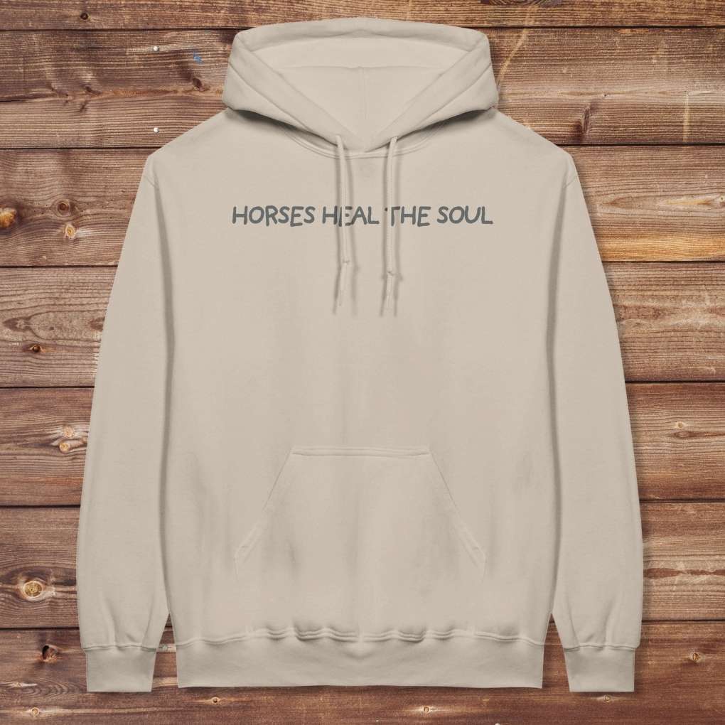 Sand beige Horses Heal the Soul Hoodie for Horse Lovers, Barn Apparel Equestrian Wear