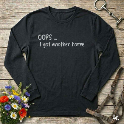 A navy blue long-sleeve t-shirt with the text 'OOPS ... I got another horse'