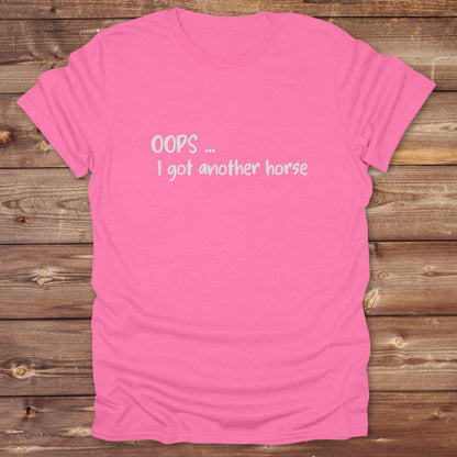 azalea pink Oops I bought another horse T-Shirt, Funny T-Shirts, Western Style Wear, Cowgirl Shirt for Horse Lover