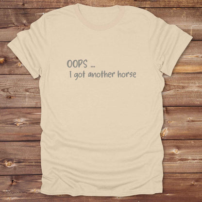 sand beige Oops I bought another horse T-Shirt, Funny T-Shirts, Western Style Wear, Cowgirl Shirt for Horse Lover