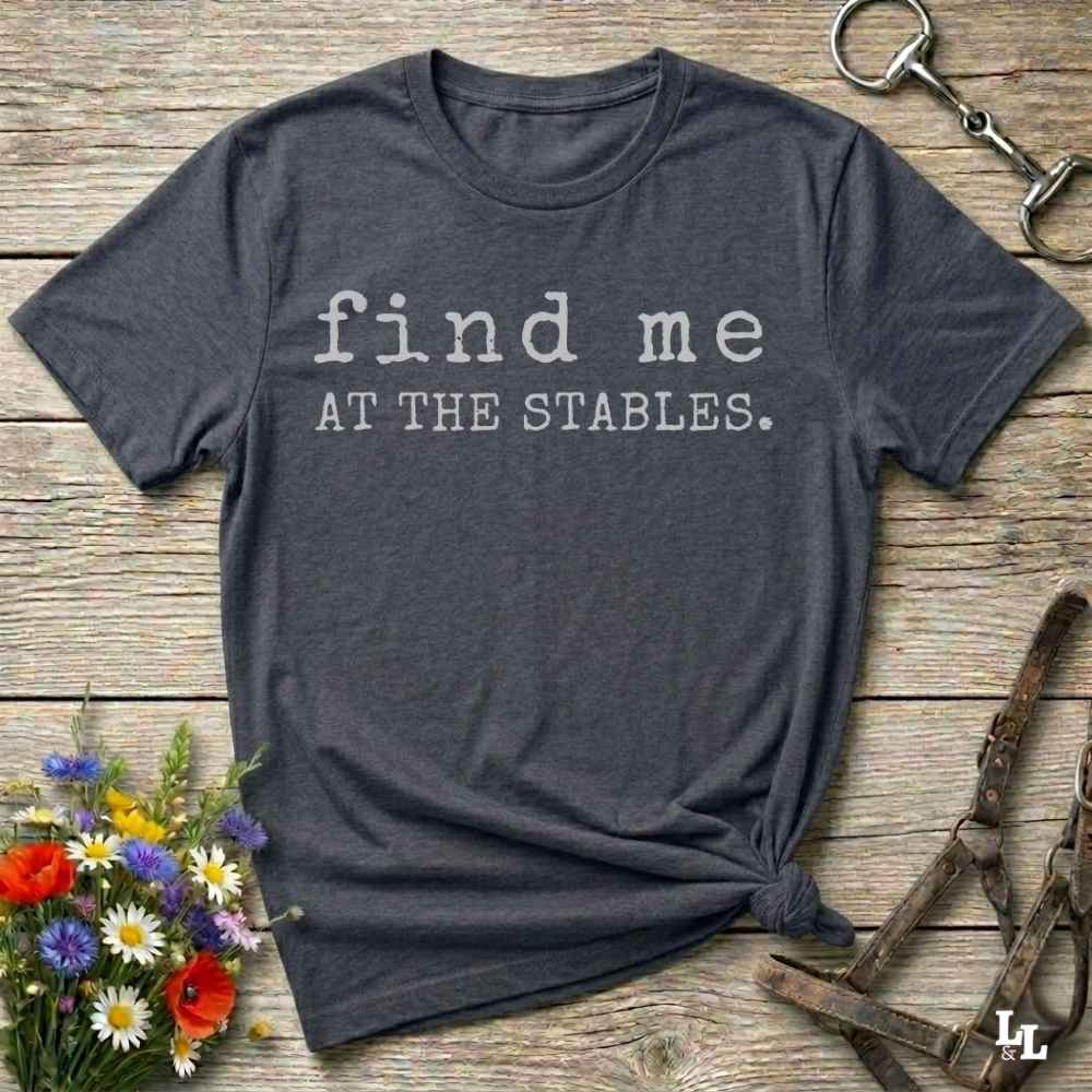 gray Find me at the Stables Tee, Horse Lover T-Shirt, Western Style Cowgirl Shirt, Funny T-Shirt