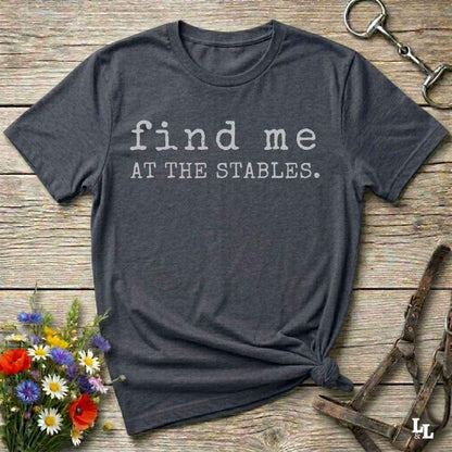 gray Find me at the Stables Tee, Horse Lover T-Shirt, Western Style Cowgirl Shirt, Funny T-Shirt