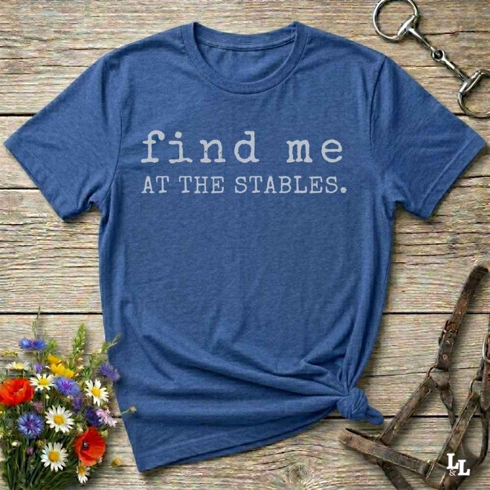 blue Find me at the Stables Tee, Horse Lover T-Shirt, Western Style Cowgirl Shirt, Funny T-Shirt