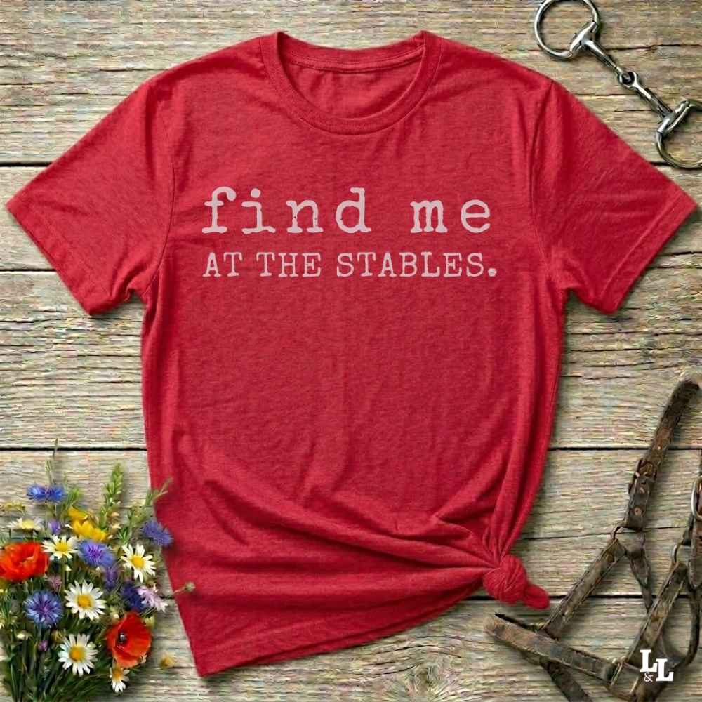 red Find me at the Stables Tee, Horse Lover T-Shirt, Western Style Cowgirl Shirt, Funny T-Shirt