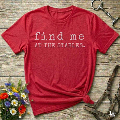 red Find me at the Stables Tee, Horse Lover T-Shirt, Western Style Cowgirl Shirt, Funny T-Shirt