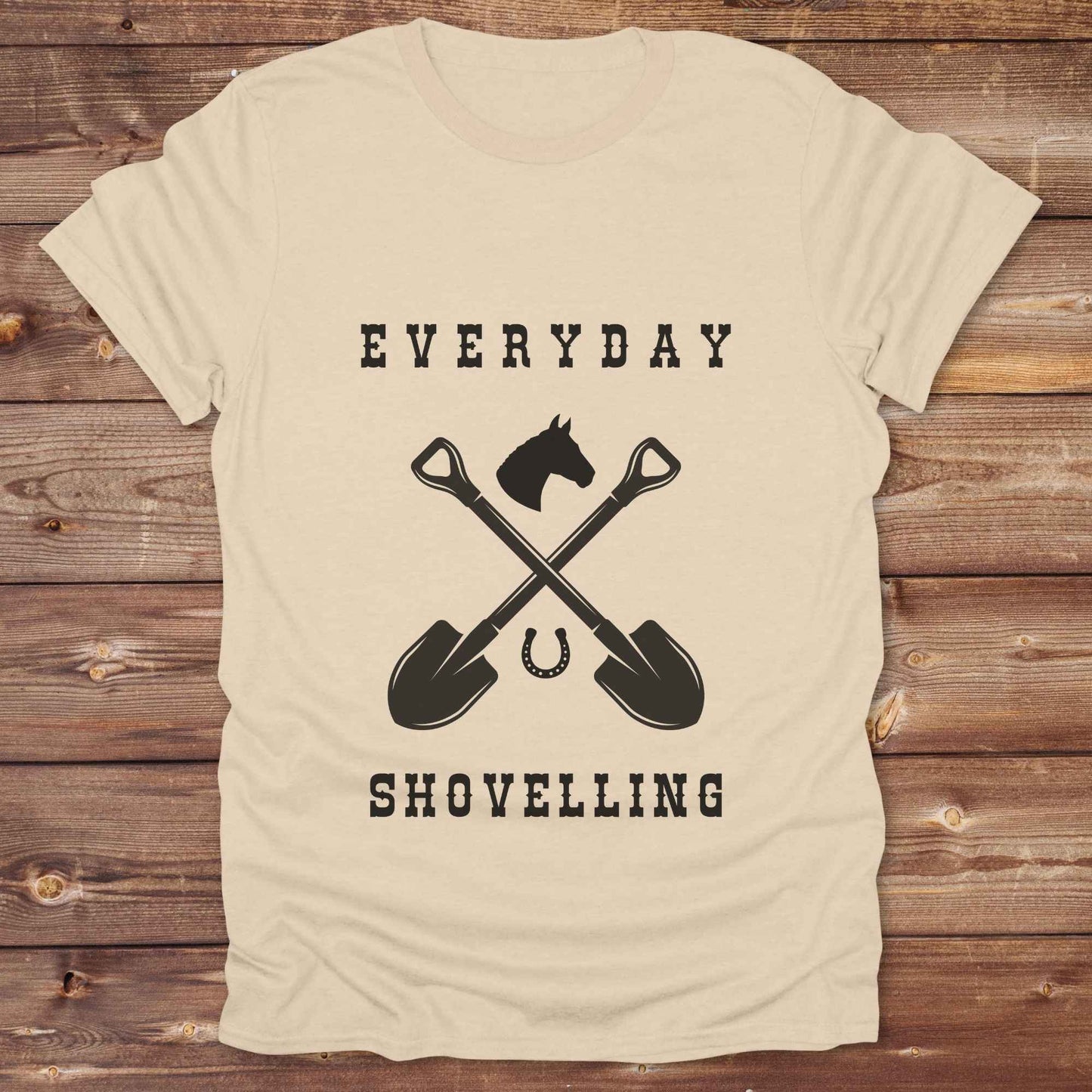 sand beige Everyday Shovelling T-Shirt for Horse Lovers, Western Style Tees, Cowgirl Shirt