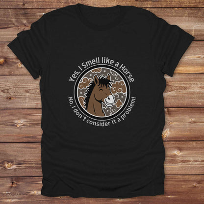 black Yes, I Smell like a Horse T-Shirt, Funny Tees, Western Style Cowgirl Shirts, Equine T-Shirts