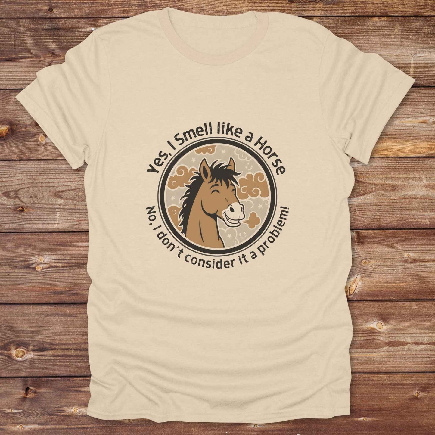 sand beige Yes, I Smell like a Horse T-Shirt, Funny Tees, Western Style Cowgirl Shirts, Equine T-Shirts