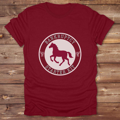 cardinal red Bankruptcy Starter Kit T-Shirt, Horse Lover Tee, Western Style Cowgirl Shirt, Funny T-Shirts