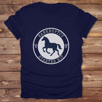 navy blue Bankruptcy Starter Kit T-Shirt, Horse Lover Tee, Western Style Cowgirl Shirt, Funny T-Shirts