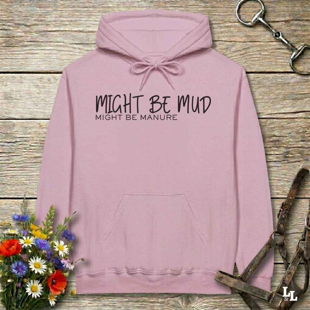pink Might be Mud Hoodie for Horse Lovers, Barn Apparel Riding Wear