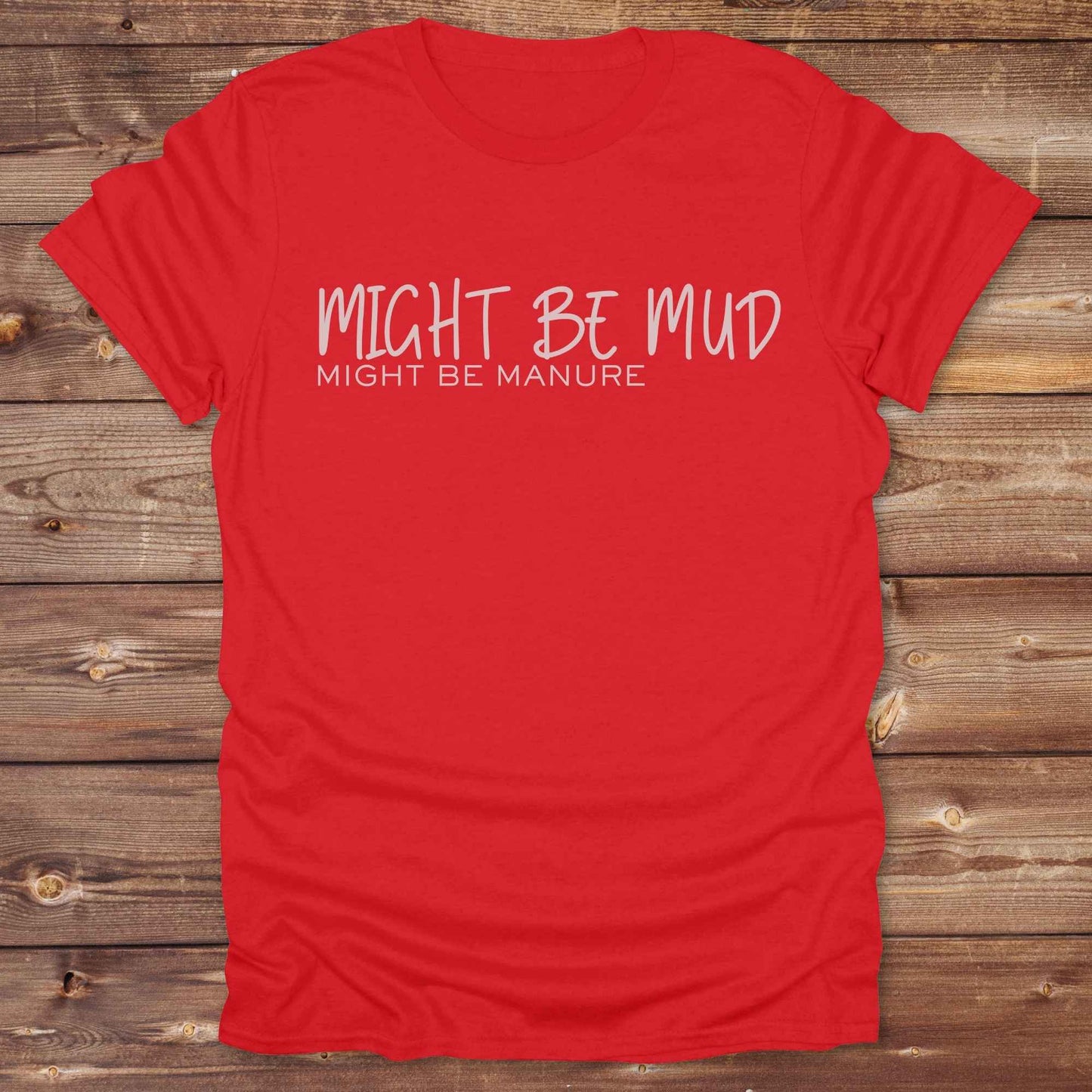 red Might be Mud T-Shirt, Funny Horse Tee perfect gift for Horse Lover