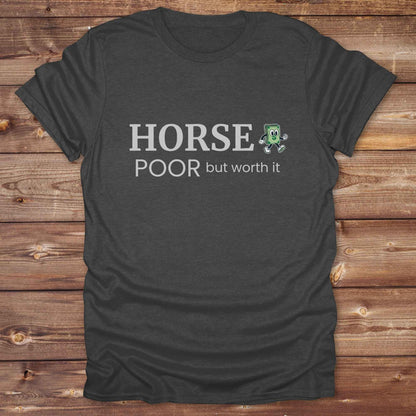 dark heather grey Horse Poor T-Shirt, Fun Horse Lover Tee, Equestrian Apparel, Cowgirl Shirt