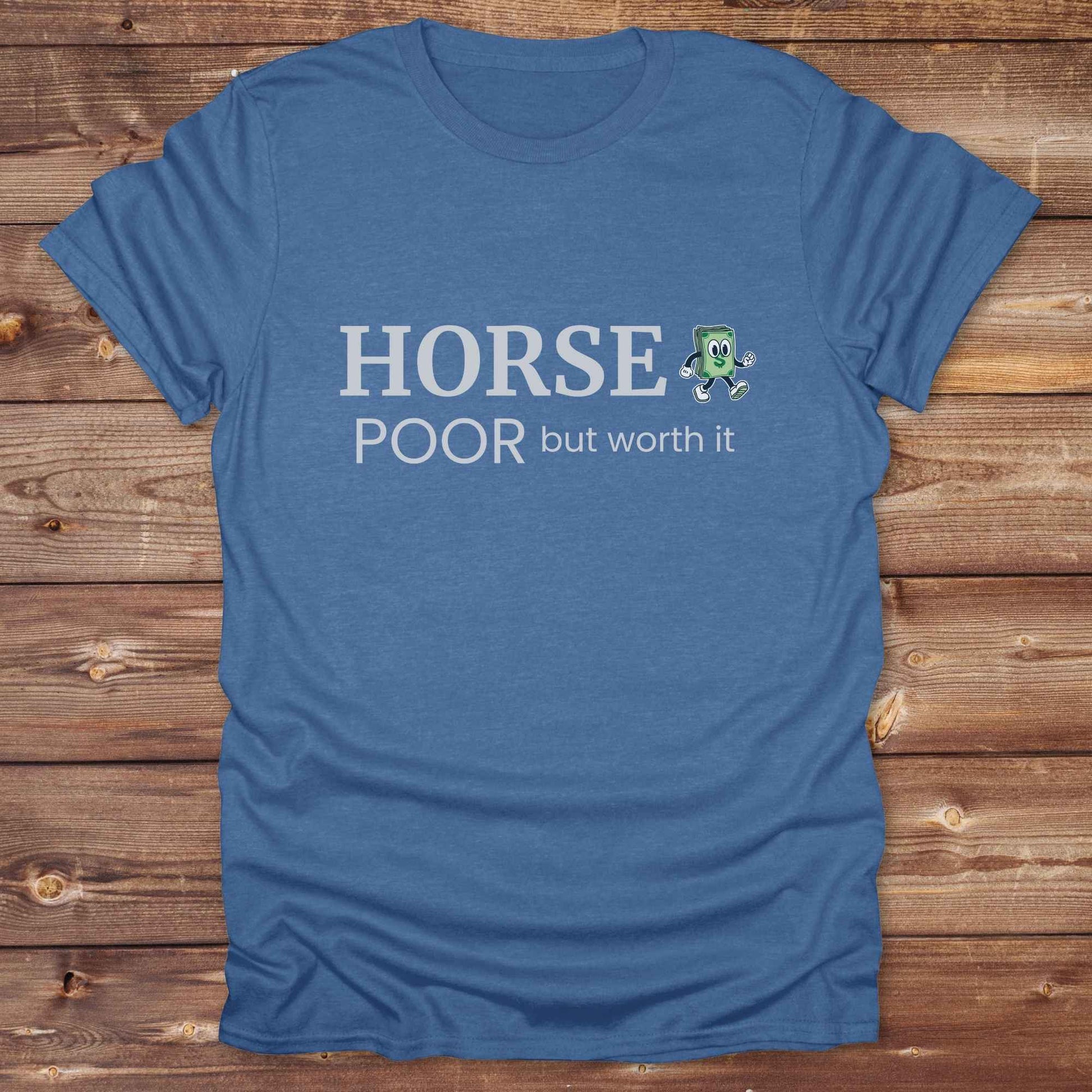 heather royal Horse Poor T-Shirt, Fun Horse Lover Tee, Equestrian Apparel, Cowgirl Shirt