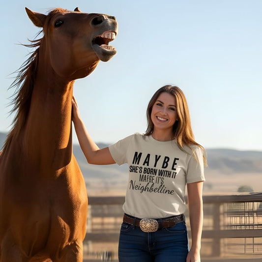 Maybe She's Born with it - Neighbelline T-Shirt