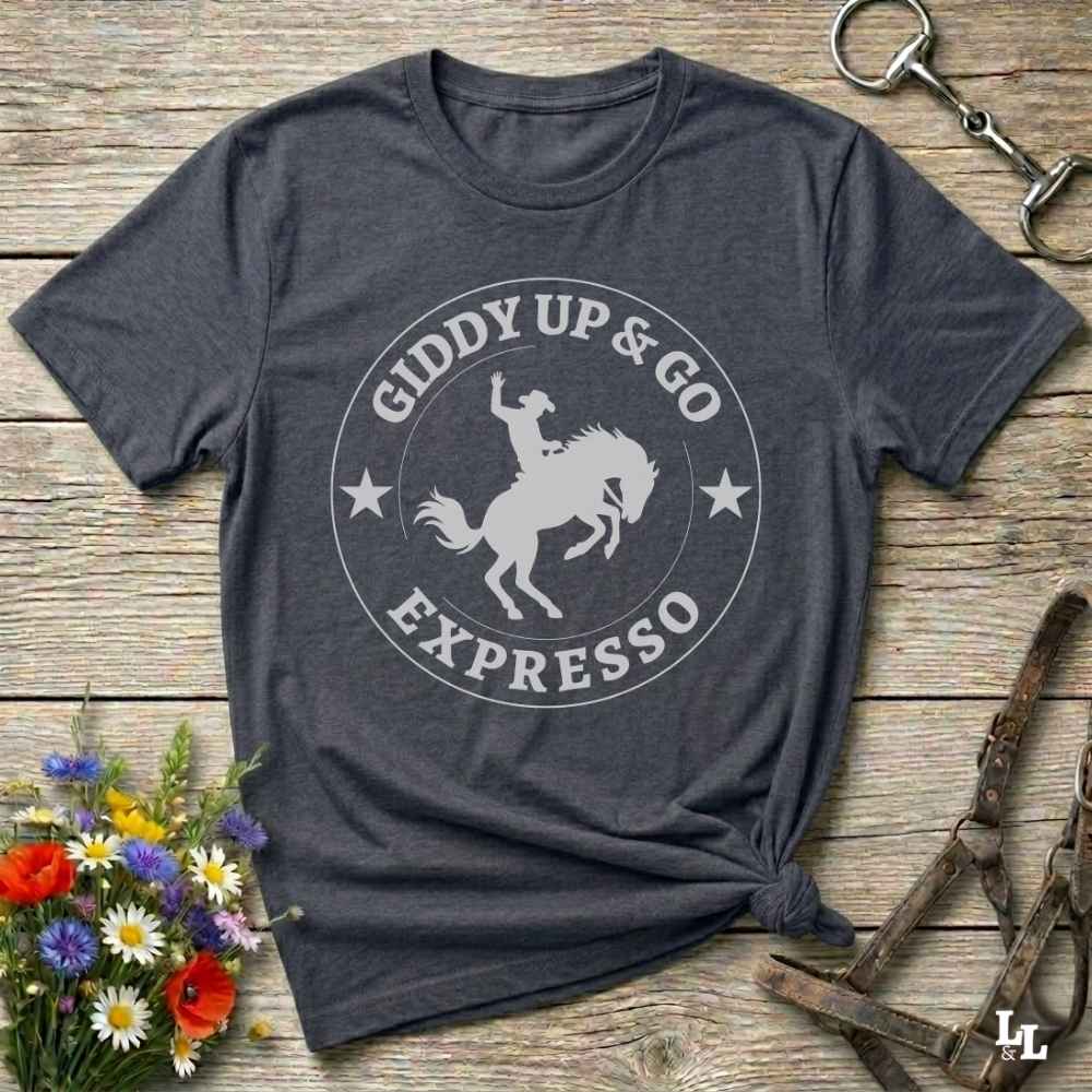 gray Giddy Up and Go Expresso T-Shirt Fun Horse Lover Tee, Western Style Cowgirl Shirt