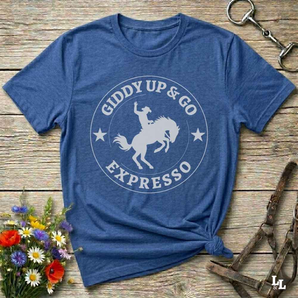 blue Giddy Up and Go Expresso T-Shirt Fun Horse Lover Tee, Western Style Cowgirl Shirt