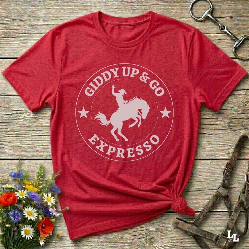 red Giddy Up and Go Expresso T-Shirt Fun Horse Lover Tee, Western Style Cowgirl Shirt