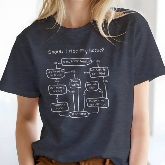 Should I ride my horse? T-Shirt