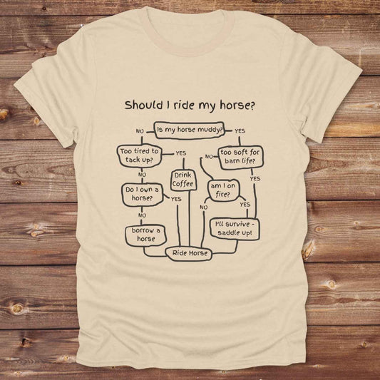 Should I ride my horse? T-Shirt