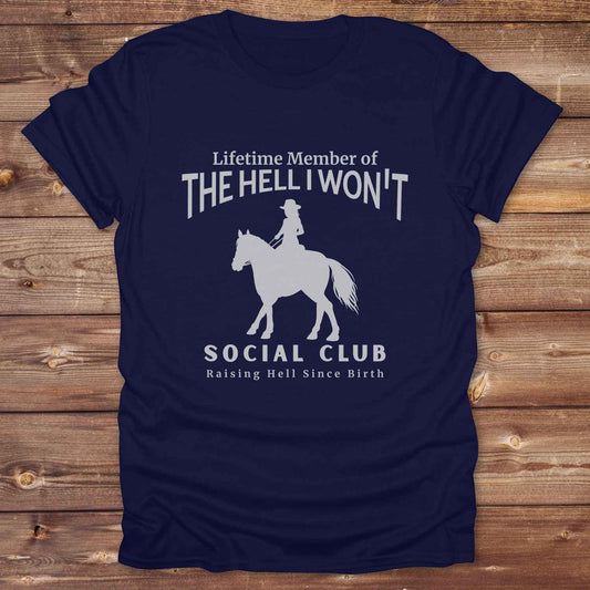 navy blue The Hell I Won't Social Club T-Shirt, Barn Essential Tee for Horse Lovers, Equestrian Apparel