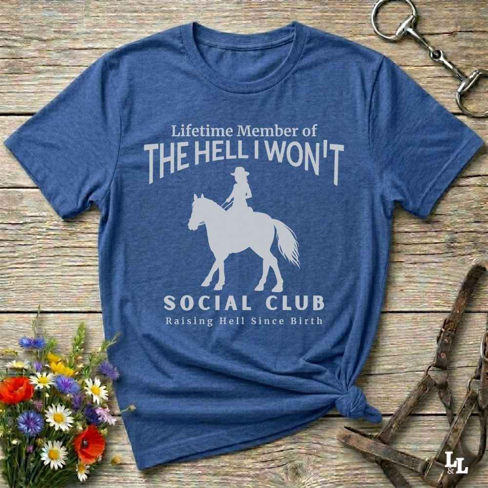 blue  The Hell I Won't Social Club T-Shirt, Barn Essential Tee for Horse Lovers, Equestrian Apparel