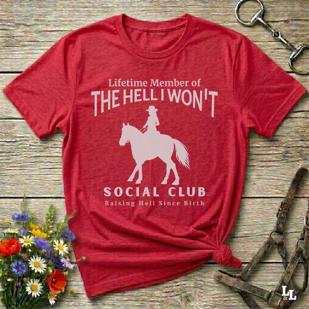 red  The Hell I Won't Social Club T-Shirt, Barn Essential Tee for Horse Lovers, Equestrian Apparel